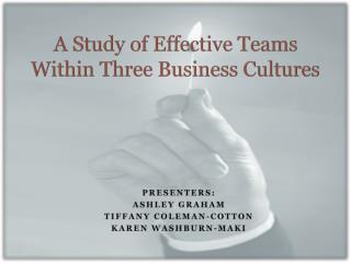 A Study of Effective Teams Within Three Business Cultures