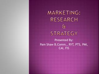 Marketing: Research &amp; Strategy