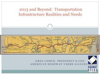 2013 and Beyond: Transportation Infrastructure Realities and Needs 