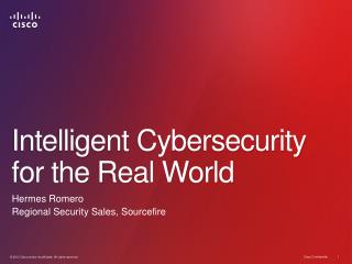 Intelligent Cybersecurity for the Real World