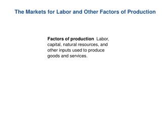 The Markets for Labor and Other Factors of Production