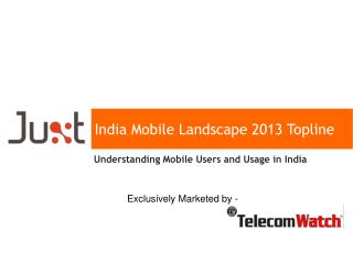India Mobile Landscape 2013 Topline