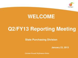 WELCOME Q2/FY13 Reporting Meeting State Purchasing Division