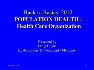 Back to Basics, 2012 POPULATION HEALTH : Health Care Organization