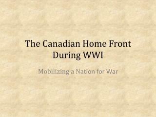 The Canadian Home Front During WWI