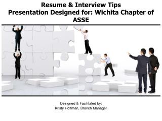 Resume &amp; Interview Tips Presentation Designed for: Wichita Chapter of ASSE