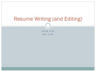 Resume Writing (and Editing)