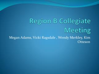 Region B Collegiate Meeting
