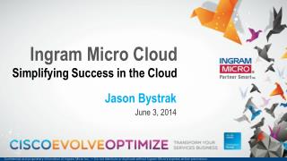 Ingram Micro Cloud Simplifying Success in the Cloud