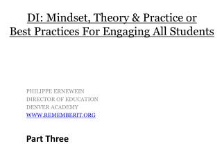 DI: Mindset, Theory &amp; Practice or Best Practices For Engaging All Students