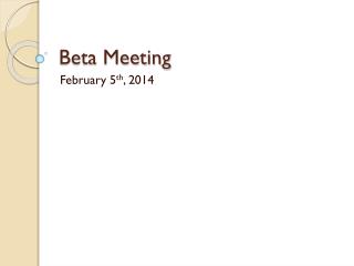 Beta Meeting