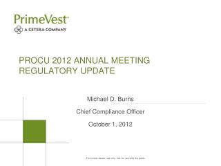 PROCU 2012 ANNUAL MEETING REGULATORY UPDATE