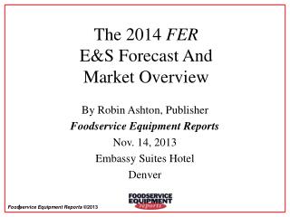 The 2014 FER E&amp;S Forecast And Market Overview