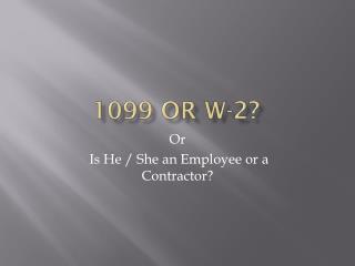 1099 or W-2?