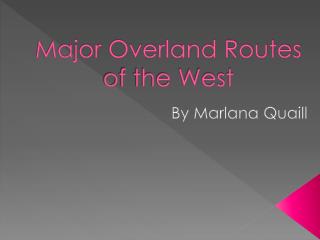 Major Overland Routes of the West