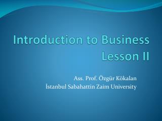 Introduction t o Business Lesson II