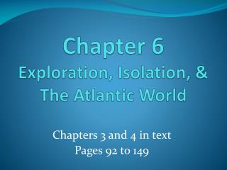 Chapter 6 Exploration, Isolation, &amp; The Atlantic World