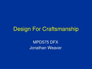 Design For Craftsmanship