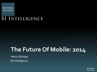 The Future Of Mobile: 2014