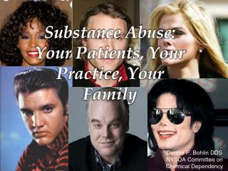 Substance Abuse: Your Patients, Your Practice, Your Family