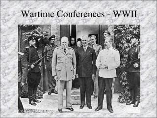 Wartime Conferences - WWII