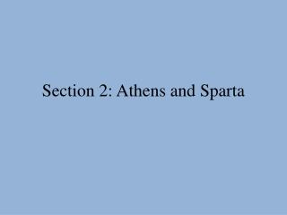 Section 2: Athens and Sparta