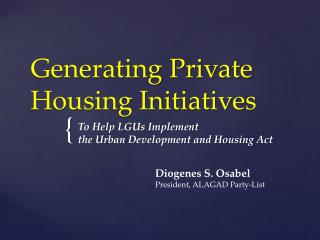 Generating Private Housing Initiatives