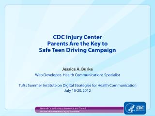 CDC Injury Center Parents Are the Key to Safe Teen Driving Campaign