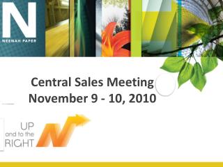 Central Sales Meeting November 9 - 10, 2010