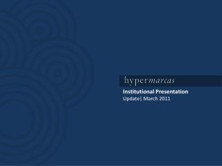 Institutional Presentation Update | March 2011