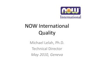 NOW International Quality
