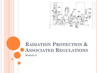 Radiation Protection &amp; Associated Regulations