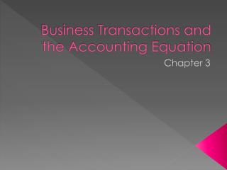 Business Transactions and the Accounting Equation