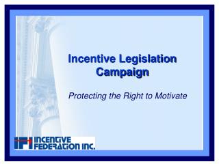 Incentive Legislation Campaign