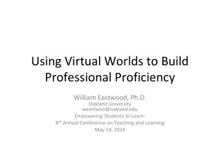 Using Virtual Worlds to Build Professional Proficiency