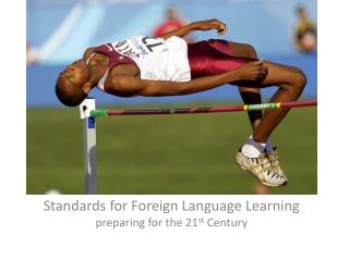 Standards for Foreign Language Learning preparing for the 21 st Century