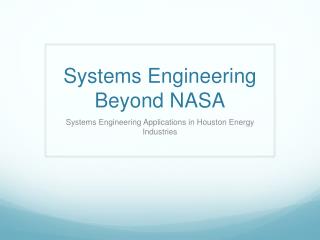 Systems Engineering Beyond NASA