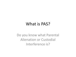 What is PAS?