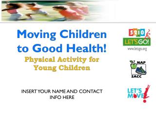 Moving Children to Good Health! Physical Activity for Young Children