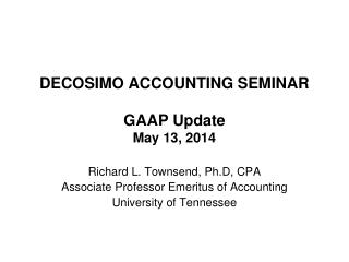 DECOSIMO ACCOUNTING SEMINAR GAAP Update May 13, 2014