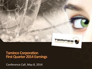 Taminco Corporation First Quarter 2014 Earnings