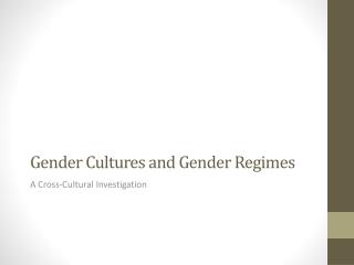 Gender Cultures and Gender Regimes