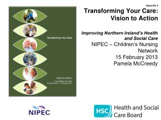 Appendix 4 Transforming Your Care: Vision to Action