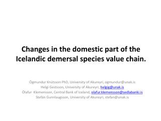 Changes in the domestic part of the Icelandic demersal species value chain.