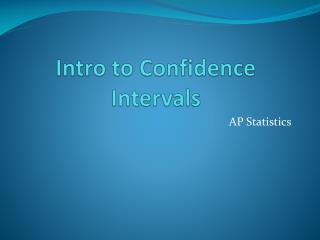 Intro to Confidence Intervals