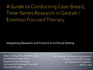 A Guide to Conducting Case-Based , Time-Series R esearch in Gestalt / Emotion Focused T herapy