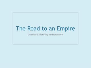 The Road to an Empire