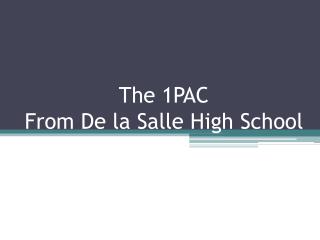 The 1PAC From De la Salle High School