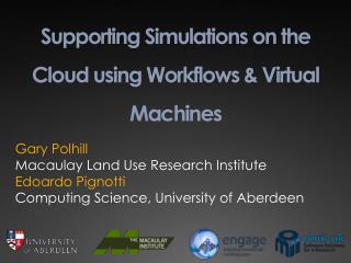 Supporting Simulations on the Cloud using Workflows &amp; Virtual Machines