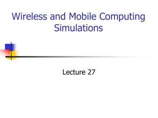 Wireless and Mobile Computing Simulations